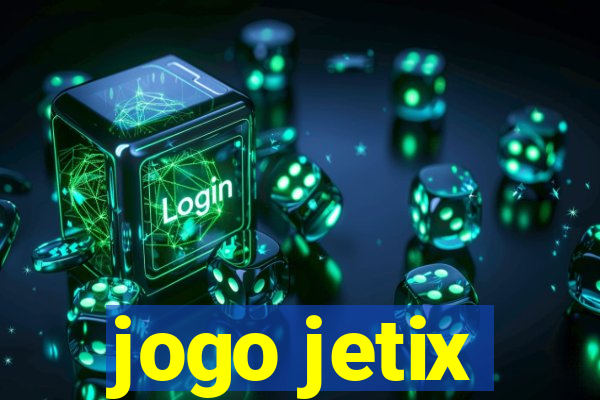 jogo jetix